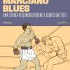 Rocky Marciano blues. Una storia in quindici round e dodici battute