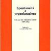 Spontaneit E Organizzazione. Gli Anni Dei quaderni Rossi (1959-1964). Scritti Scelti