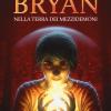 Nella Terra Dei Mezzidemoni. Bryan. Vol. 1