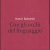 Nanni Balestrini. Con gli occhi del linguaggio. Catalogo della mostra (Milano, 16 maggio-6 giugno 2006)