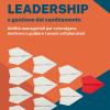 Leadership e gestione del cambiamento. Abilit manageriali per coinvolgere, motivare e guidare i propri collaboratori