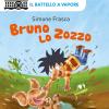 Bruno Lo Zozzo. Ediz. Ad Alta Leggibilit