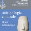 Antropologia Culturale. I Temi Fondamentali. Nuova Ediz.