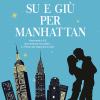 Su E Gi Per Manhattan. Da Manhattan Con Amore. Vol. 1