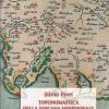 Toponomastica Della Toscana Meridionale E Dell'arcipelago Toscano. Ediz. Anastatica