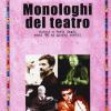 Monologhi Del Teatro. Autori E Testi Dagli Anni '80 Ai Giorni Nostri