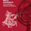 Sguardi sulla modernit. Ricerca, formazione e cultura alla Fondazione Collegio San Carlo di Modena