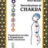 Introduzione Ai Chakra. L'anatomia Occulta E L'espansione Della Coscienza