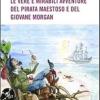Le Vere E Mirabili Avventure Del Pirata Maestoso E Del Giovane Morgan