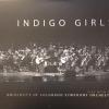 Indigo Girls Live With The University Of Colorado Symphony Orchestra