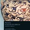Viaggio In Grecia. Guida Antiquaria E Artistica. Testo Greco A Fronte. Vol. 4