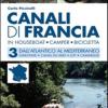 Canali di Francia. In houseboat, camper, bicicletta. Vol. 3