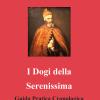 I Dogi Della Serenissima. Guida Pratica Cronologica