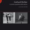 Gerhard Richter. La Pratica Quotidiana Della Pittura