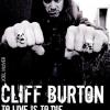Cliff Burton. To Live Is To Die. Vita E Morte Del Bassista Dei Metallica