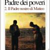 Padre Dei Poveri. Traduzione E Commento Delle Beatitudini E Del Padre Nostro Di Matteo. Vol. 2