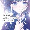 Polaris Will Never Be Gone. Vol. 3