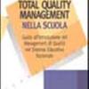Total Quality Management Nella Scuola. Guida All'introduzione Del Management Di Qualit Nel Sistema Educativo Nazionale