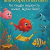 Un Pesciolino Alla Scoperta Dei Mari