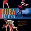 Cuba Danza. Dalla Danza Classica E Contemporanea Ai Balli Tradizionali E Popolari