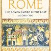 New Rome: The Roman Empire In The East, Ad 395 - 700 - Longlisted For The Anglo-hellenic Runciman Award