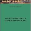 Per una storia della storiografia europea. Vol. 2