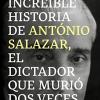 La Increible Historia De Antonio Salazar, El Dictador Que Murio Dos Veces.