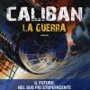 Caliban. La Guerra. The Expanse. Vol. 2