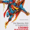Da Nembo Kid A Superman. L'uomo D'acciaio