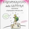 Il Quadernino Della Lettura. Versione Stampato Minuscolo. Per La Scuola Elementare
