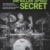 The Killer Speed Secret. L'esclusiva Tecnica Di Velocit Delle Mani Per Batteria-the Exclusive Hands Speed Technique For Drums. Ediz. Bilingue