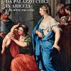 Dipinti tra Rococ e Neoclassicismo da Palazzo Chigi in Ariccia e da altre raccolte. Ediz. illustrata