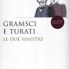 Gramsci E Turati. Le Due Sinistre