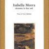Isabella Morra. Dramma in due atti