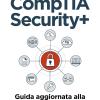 CompTIA security+. Guida aggiornata alla certificazione SY0-701