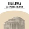 Hegel, Evola E La Conoscenza Del Divino. Studi Sulla Teosofia Platonico-ermetica