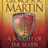 A knight of the seven kingdoms : being the adventure of ser duncan the tall, and his squire, egg