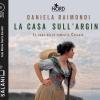 La Casa Sull'argine. La Saga Della Famiglia Casadio Letto Da Ada Maria Serra Zanetti. Audiolibro. Cd Audio Formato Mp3