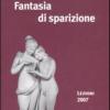 Fantasia Di Sparizione. Lezioni 2007