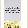 Impianti Audio Multicanale Per Home Theatre
