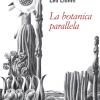 La Botanica Parallela. Nuova Ediz.