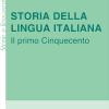 Storia Della Lingua Italiana. Il Primo Cinquecento