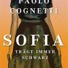 Sofia trgt immer Schwarz: Roman