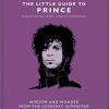The little guide to prince: wisom and wonder from the lovesexy superstar
