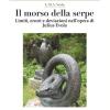 Il morso della serpe. Limiti, errori e deviazioni nell'opera di Julius Evola