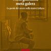 Met Giardino, Met Galera. Le Parole Del Carcere Nella Musica Italiana