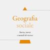 Geografia Sociale. Storia, Teoria E Metodi Di Ricerca