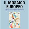 Il Mosaico Europeo. Lettera All'ungherese Vittoria
