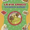 La Via Crucis Spiegata Ai Bambini