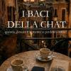 I Baci Della Chat: -quando Il Cuore E La Mente Si Perdono Online-